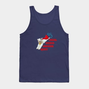 Real hero never quit Tank Top